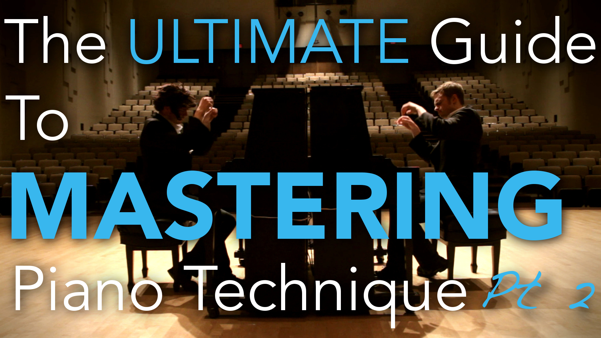 The ULTIMATE Guide to Mastering Piano Technique Part 2