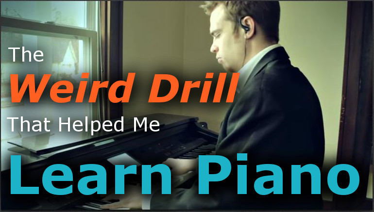 The Weird Drill That Helped Me Learn Piano